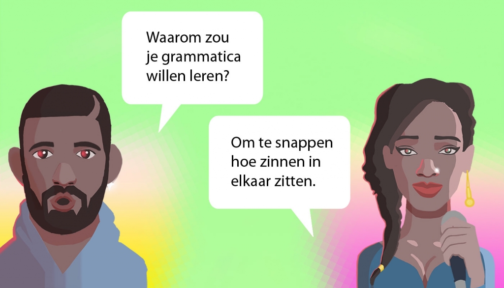 Grammatica zorgt ervoor dat je ontdekt hoe een taal in elkaar zit.