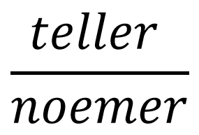Teller / Noemer