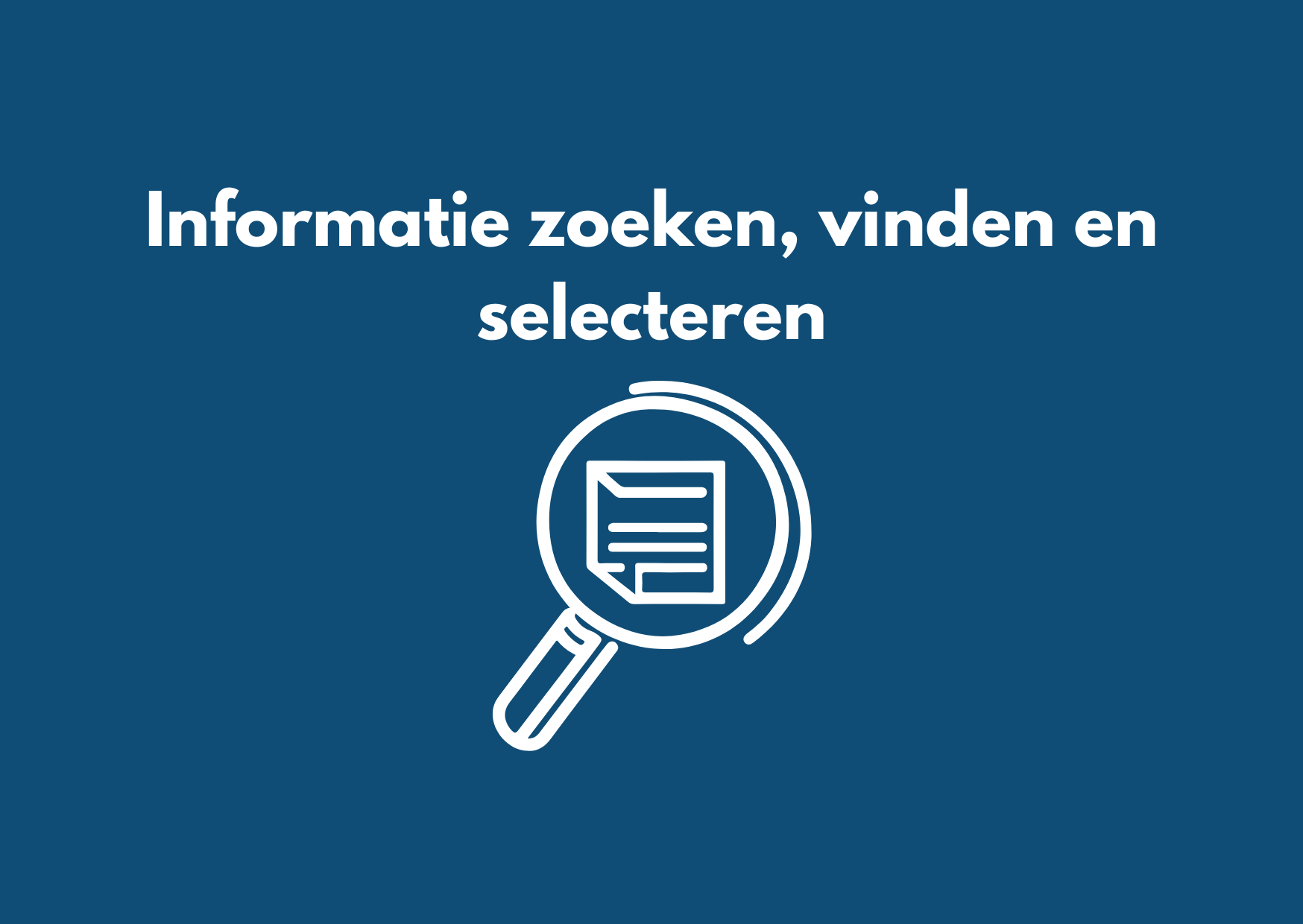 Informatie zoeken, vinden en selecteren