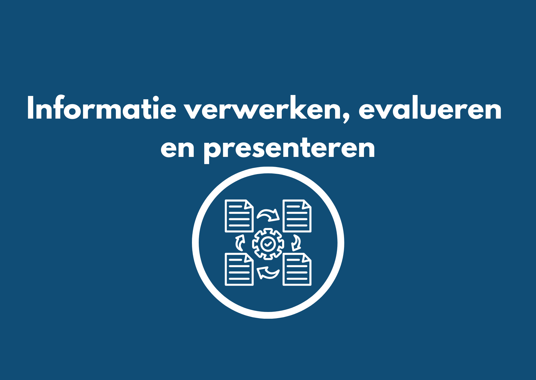 Informatie verwerken, evalueren en presenteren